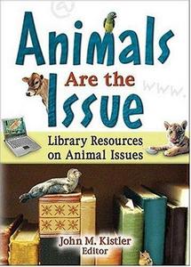 Animals are the Issue: Library Resources on Animal Issues