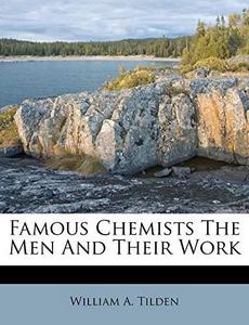 Famous Chemists the Men and Their Work