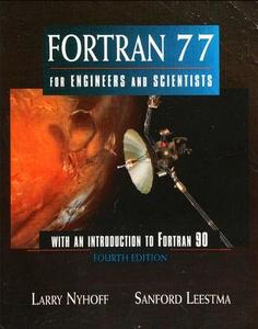 FORTRAN 77 for engineers and scientists : with an introduction to FORTRAN 90