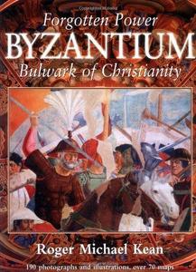 Forgotten Power: Byzantium: Bulwark of Christianity