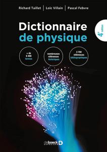 Dictionnaire de physique : + de 6500 termes, nombreuses références historiques, des milliers de références bibliographiques