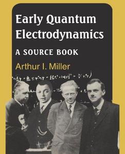 Early Quantum Electrodynamics : A Sourcebook