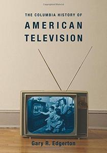 The Columbia History of American Television