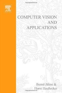 Computer vision and applications : a guide for students and practitioners