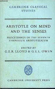 Aristotle on mind and the senses : proceedings of the seventh Symposium Aristotelicum