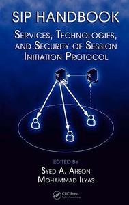 SIP Handbook : Services, Technologies, and Security of Session Initiation Protocol