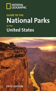 National Geographic Guide to the National Parks of the United States, 5th Ed.