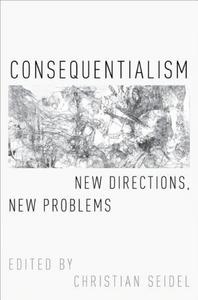 Consequentialism : New Directions, New Problems.