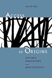Access to origins : affines, ancestors, and aristocrats