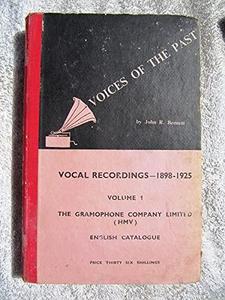 A catalogue of vocal recordings from the English catalogues of the Gramophone Company, 1898-1899; the Gramophone Company Limited, 1899-1900; the Gramophone & Typewriter Company Limited, 1901-1907; and the Gramophone Company Limited, 1907-1925