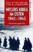 Hitlers Krieg im Osten 1941 - 1945. Ein Forschungsbericht.
