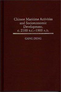 Chinese maritime activities and socioeconomic development, c.2100 B.C.-1900 A.D.