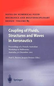 Coupling of fluids, structures, and waves in aeronautics : proceedings of a French-Australian workshop in Melbourne, Australia, 3-6 December 2001
