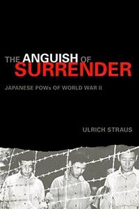 The anguish of surrender : Japanese POW's of World War II