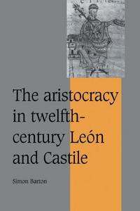 The aristocracy in twelfth-century León and Castile