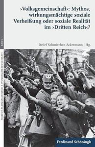 'Volksgemeinschaft' : Mythos, wirkungsmächtige soziale Verheißung oder soziale Realität im 'Dritten Reich'?, Zwischenbilanz einer kontroversen Debatte
