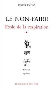 Ecole de la respiration, tome 1 : Le Non-faire