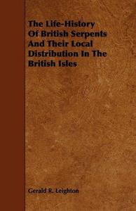 The Life-History Of British Serpents And Their Local Distribution In The British Isles