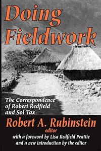 Doing fieldwork : the correspondence of Robert Redfield and Sol Tax