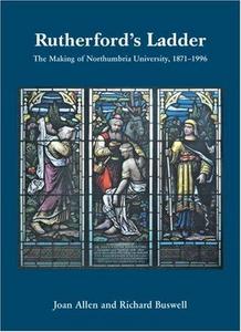 Rutherford's Ladder: v. 1 : The Making of Northumbria University, 1871-1996