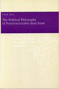 The Political Philosophy of Poststructuralist Anarchism