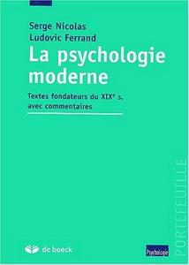 La psychologie moderne : textes fondateurs du XIXe s. avec commentaires