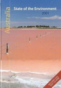 Australia state of the environment 2001 : independent report to the Commonwealth Minister for the environment and heritage