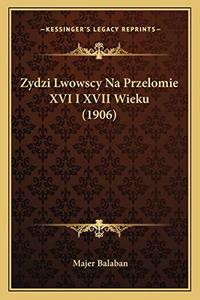 Zydzi Lwowscy Na Przelomie XVI I XVII Wieku (1906) (Polish Edition)
