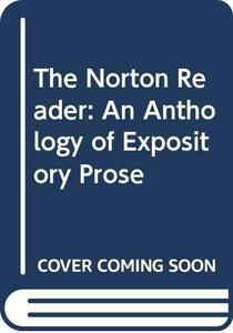 The Norton Reader: An Anthology of Expository Prose