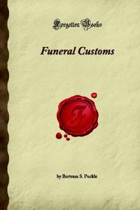Funeral customs; their origin and development,
