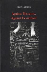 Against His-story, Against Leviathan!