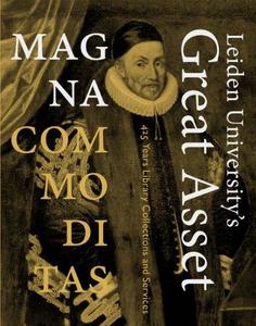 Magna commoditas : Leiden University's great asset : 425 years library collections and services
