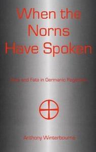 When the Norns have spoken : time and fate in Germanic paganism