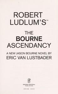 Robert Ludlum's The Bourne ascendancy : a new Jason Bourne novel