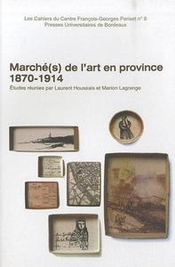Marché(s) de l'art en province, 1870-1914