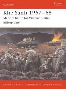 Khe Sanh 1967-68 : marines battle for Vietnam's vital hilltop base