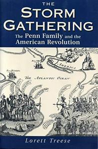 The storm gathering : the Penn family and the American Revolution