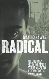 Radical : my journey from Islamist extremism to a democratic awakening