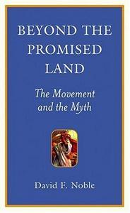 Beyond the Promised Land : The Movement and the Myth