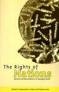 The Rights of Nations : Nations and Nationalism in a Changing World