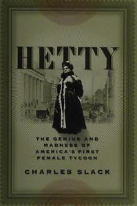 Hetty : The Genius and Madness of America's First Female Tycoon