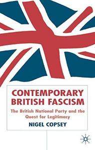 Contemporary British fascism : the British National Party and the quest for legitimacy