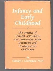 Infancy and Early Childhood : The Practice of Clinical Assessments and Intervention with Emotional and Developmental Challenges