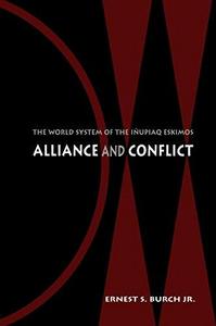Alliance and Conflict: The World System of the Iñupiaq Eskimos