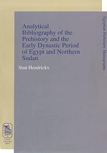 Analytical bibliography of the prehistory and the early dynastic period of Egypt and Northern Sudan