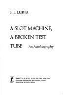 A slot machine, a broken test tube