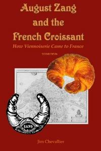August Zang and the French croissant : how viennoiserie came to France