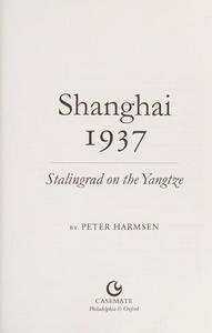 Shanghai 1937 : Stalingrad on the Yangtze