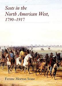 Scots in the North American West, 1790-1917