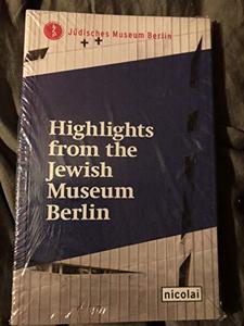 Highlights from the Jewish Museum Berlin.